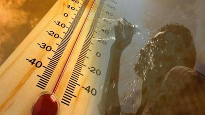Meteoroloji'den o bölgelerde yaşayanlara 'sıcaklık' uyarısı