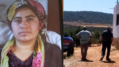 Hatay'da kaybolan kadının açlık ve susuzluktan öldüğü ortaya çıktı