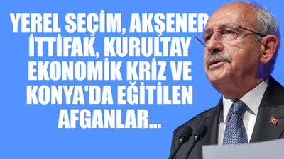 Kılıçdaroğlu İstanbul ve Ankara için tavrını net koydu
