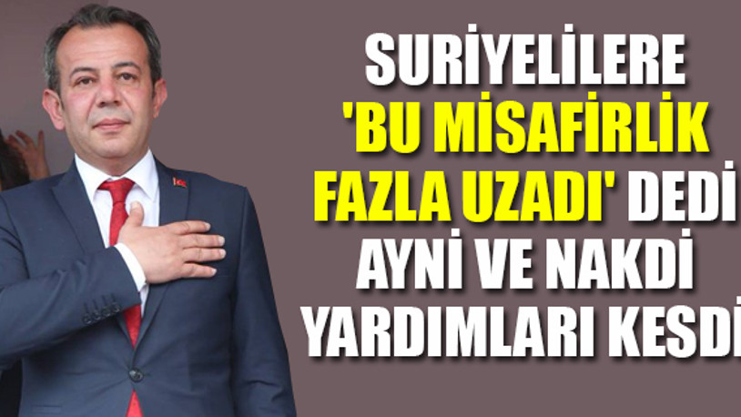 CHP'li başkan sözünü tuttu; Suriyelilere yardımı kesti