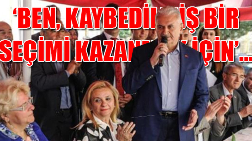 Yıldırım: Kaybedilmiş bir seçimi kazanmak için uğraşacak bir insan değilim