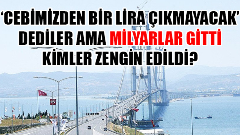 Yolcu geçiş garantisi verilen köprüler ve havalimanları için hazineden milyarlar çıktı