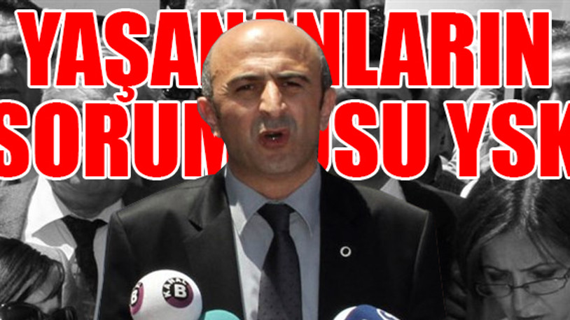 YSK'ya çağrı: Hukuka uygun karar verin