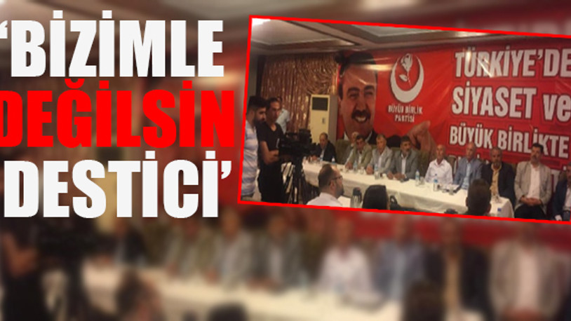 BBP'de muhalefet Kahramanmaraş'ta toplandı