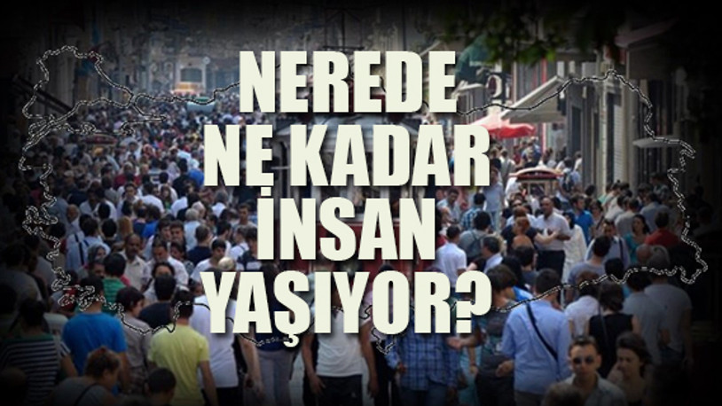 İşte Türkiye'nin 'nüfus haritası'