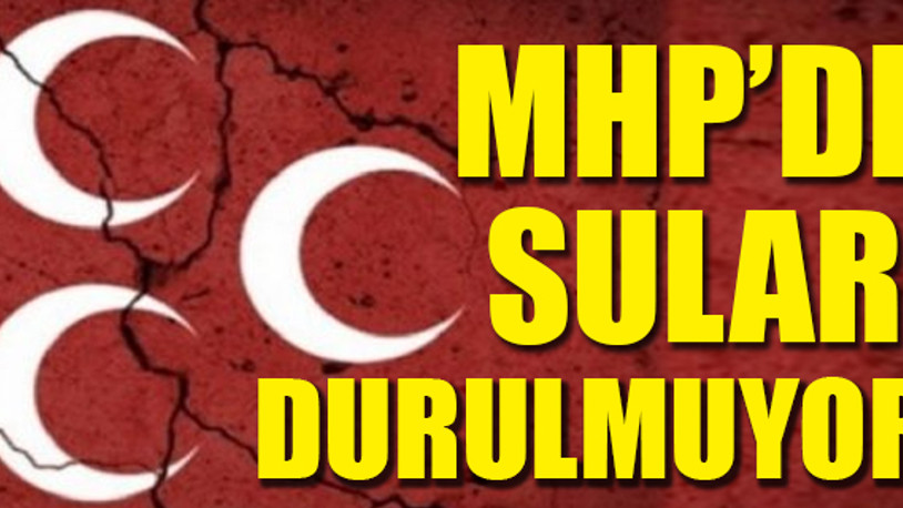 MHP'de deprem! İlçe teşkilatı görevden alındı