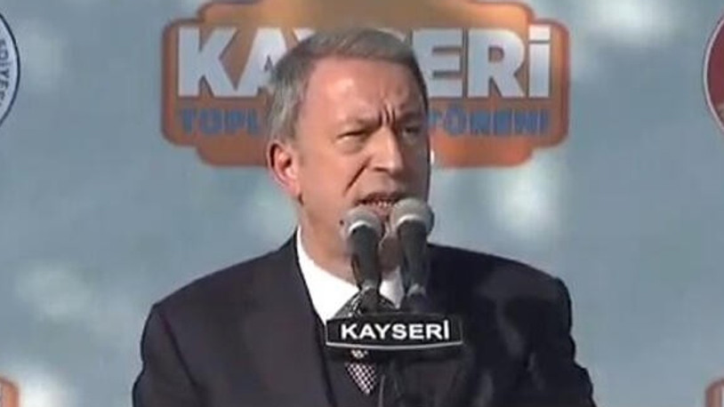 Bakan Akar: Çekilme olmazsa devam edeceğiz