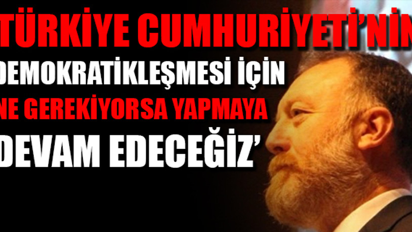 HDP Eş Başkanı Sezai Temelli: Yıkım aşamasına geldiler niye geri çekilelim