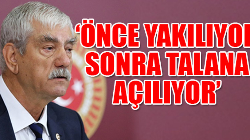 CHP’li Beko’dan yanan ormanlar için çarpıcı açıklama!