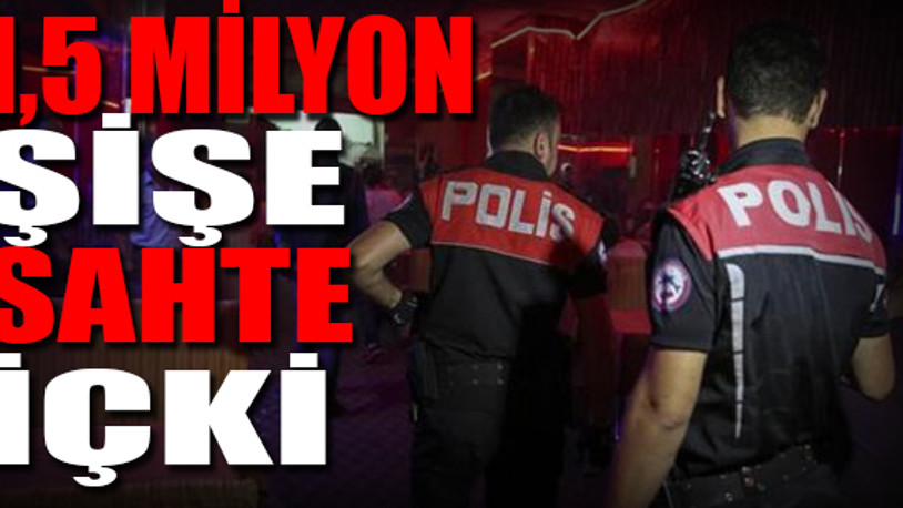 İstanbul’da lüks mekanlara sahte içki operasyonu