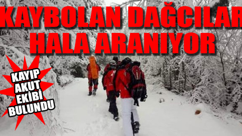 Uludağ'da dağcıları ararken kaybolan ekip bulundu!