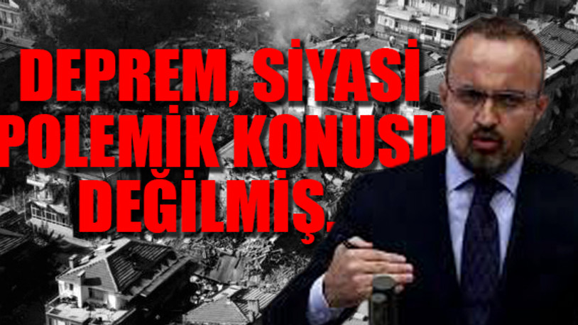 AKP'li Turan, deprem önergesini reddetme 'gerekçelerini' böyle açıkladı!