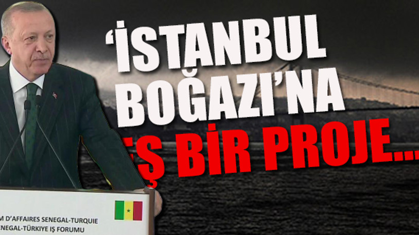 Erdoğan: Kanal İstanbul’u hayata geçirmek için çalışıyoruz