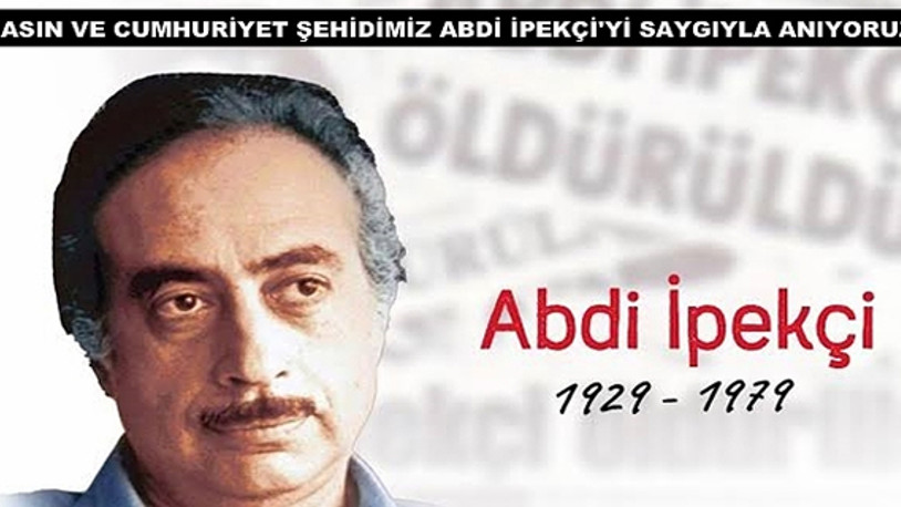 Basın ve Cumhuriyet şehidi Abdi İpekçi anılıyor!