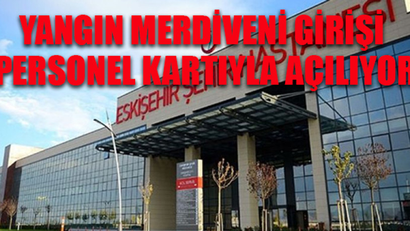 Eskişehir Şehir Hastanesi'nde pes dedirten olay