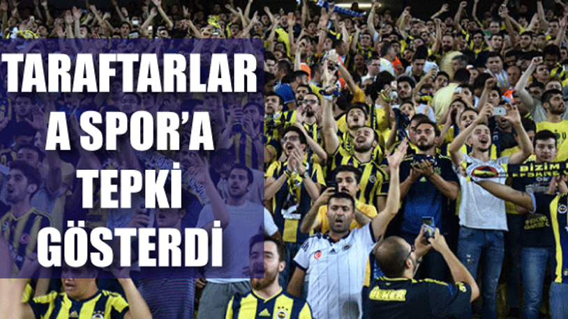 Fenerbahçe taraftarı A Spor'u boykot ediyor
