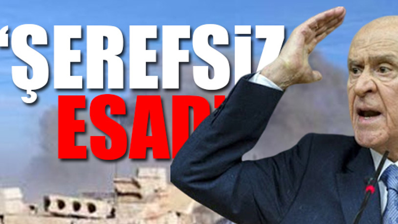 MHP lideri Bahçeli’den çok sert 'İdlib' açıklaması