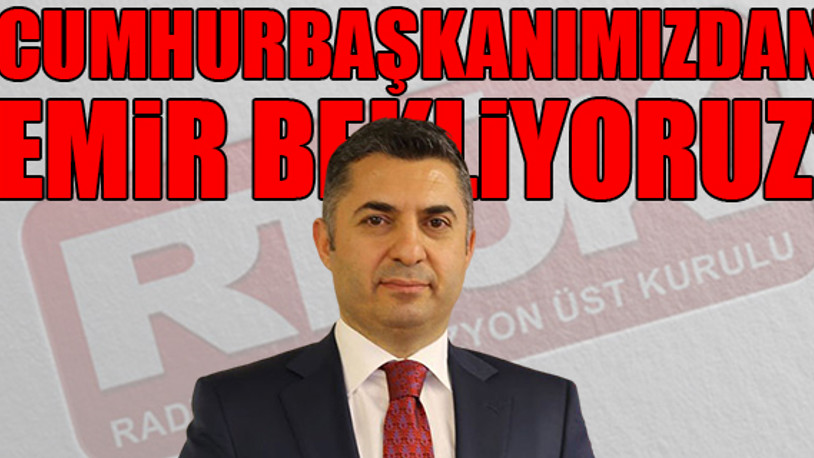 'Bağımsız' RTÜK'ün Başkanı'ndan açıklama