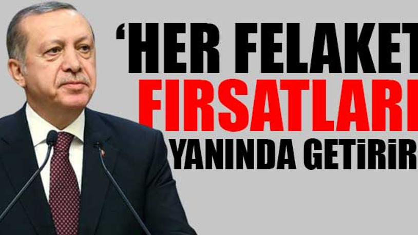 Erdoğan'dan Avrupa Birliği'ne mesaj: Artık aynı gemideyiz!