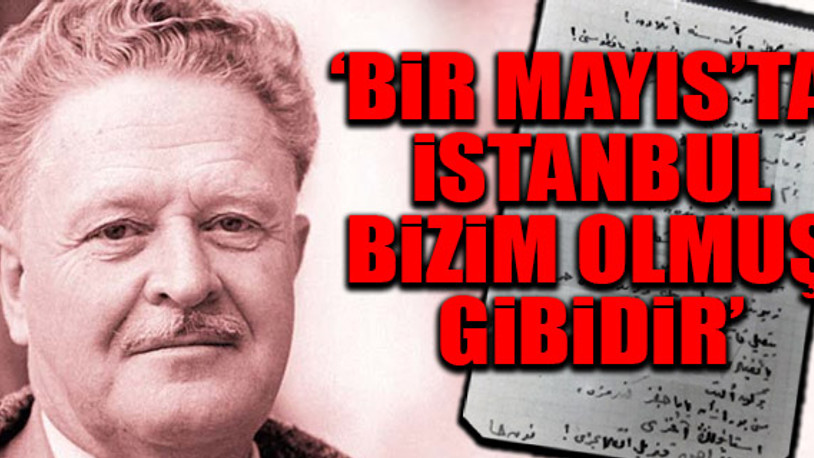 Nazım Hikmet’in 'İstanbul’da 1 Mayıs' şiiri ilk kez ortaya çıktı