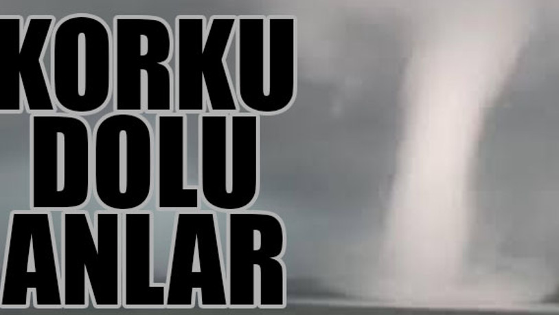 İstanbul’da sağanak, dolu ve hortum