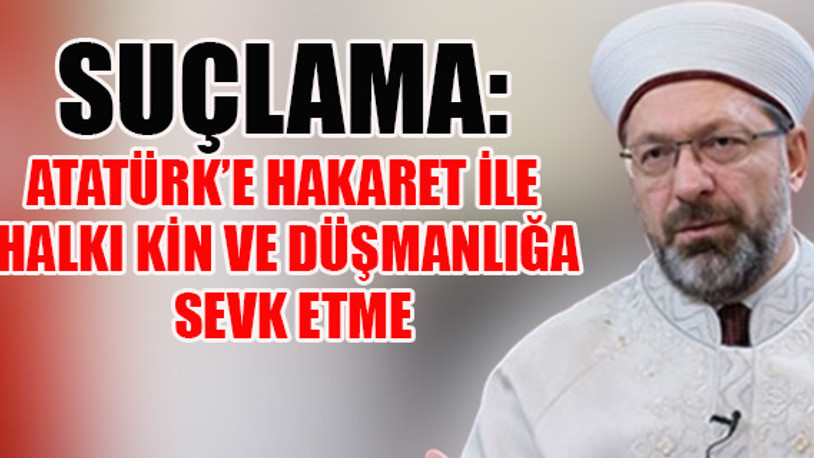 81 ilde, Atatürk'e lanet okuyan Ali Erbaş hakkında suç duyurusu
