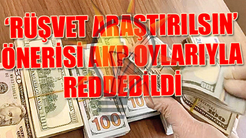 AKP'de 500 bin liralık rüşveti kim aldı?