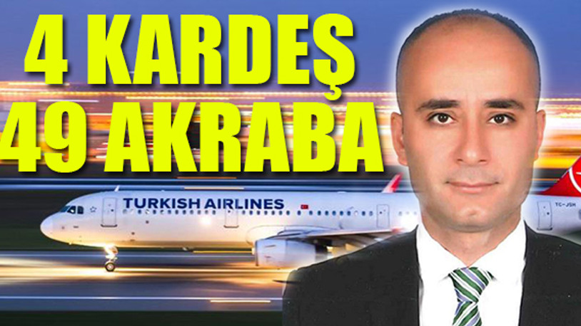 Bilal Erdoğan'ın imam hatipten arkadaşı THY'yi 'aile çiftliği'ne çevirmiş