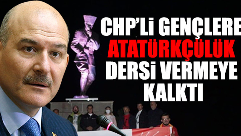 CHP Gençlik Kolları'ndan Soylu'ya... 'Sizlere Atatürk'ü de insanlığı da hatırlatmaya devam edeceğiz...'