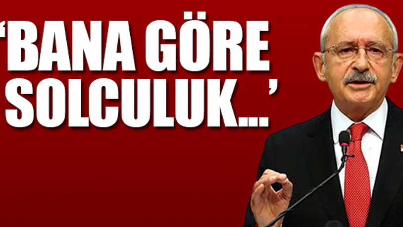 Kılıçdaroğlu'ndan 'kantin solcuları' açıklaması