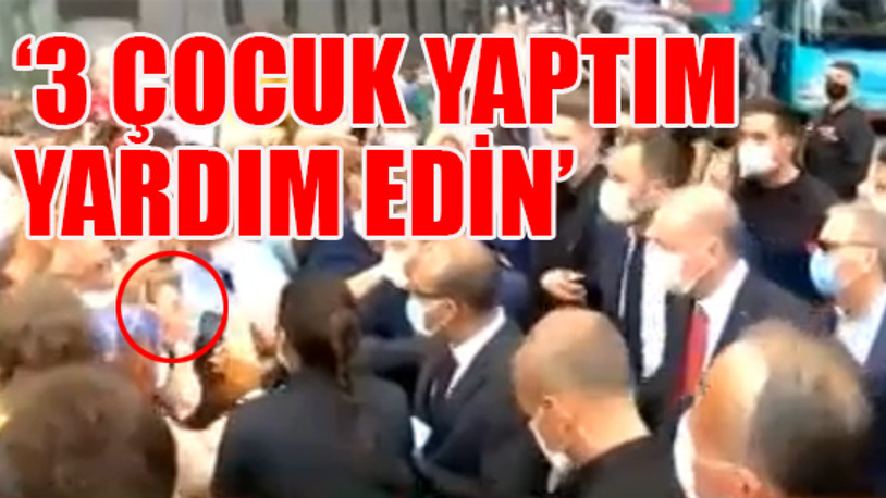 Rizeli kadın Erdoğan'a böyle seslendi