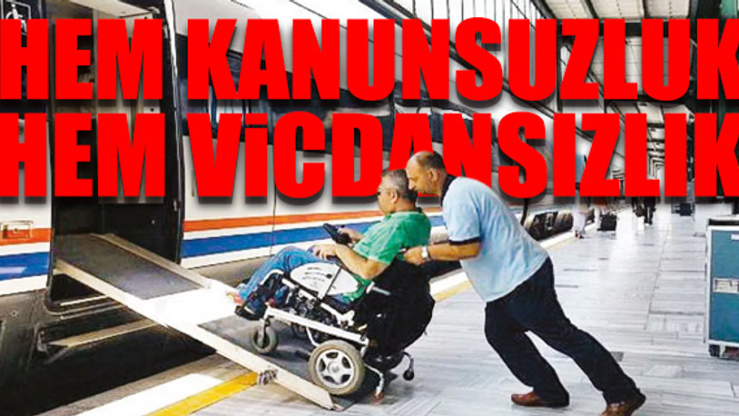 TCDD’den skandal: Engellilerin ücretsiz seyahat hakkını ‘gizli kota’ ile sınırladılar