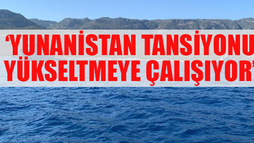 Yunanistan'dan gerilimi arttıracak NAVTEX ilanı