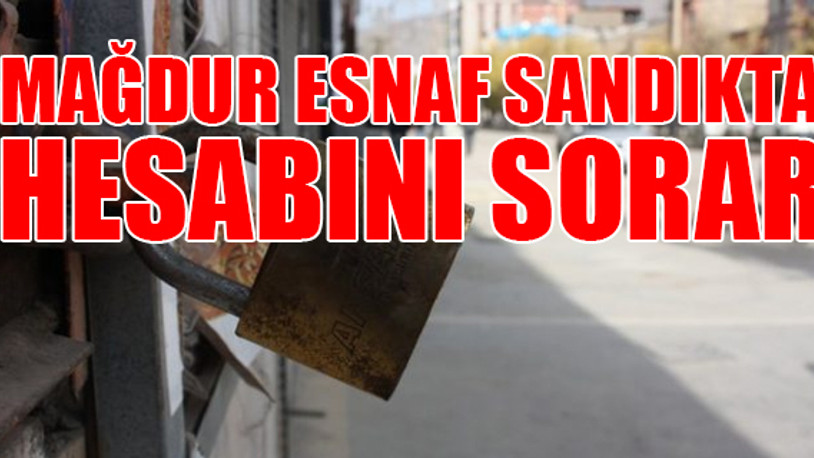 Esnaf isyan ediyor: Gücümüz kalmadı 