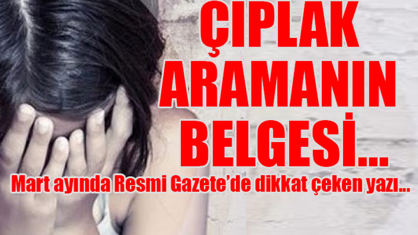 'Çıplak arama' iddiasına AKP'liler belge istemişti, ortaya çıktı