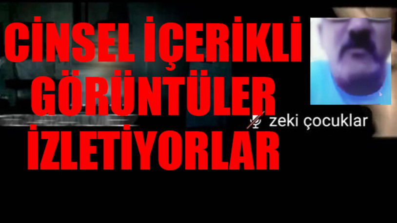 EBA ve Zoom'da öğretmen ve öğrencilere sapık şoku