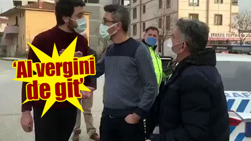 Polise 'Benim vergimle maaş alıyorsunuz' diyen kişiye, Emniyet Müdür Yardımcısı'ndan tepki