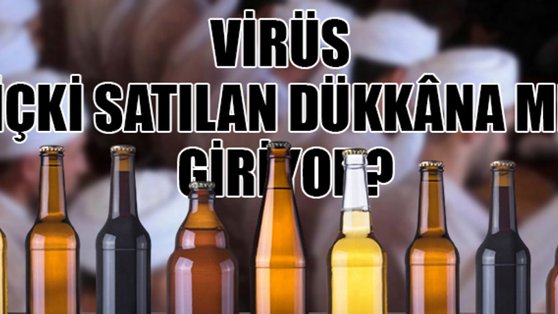 Tekel bayileri alkol yasağına isyan ediyor: Tarikatların baskısı mı var?