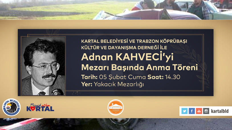 Adnan Kahveci, vefatının 28. yılında Kartal’daki mezarı başında anılacak