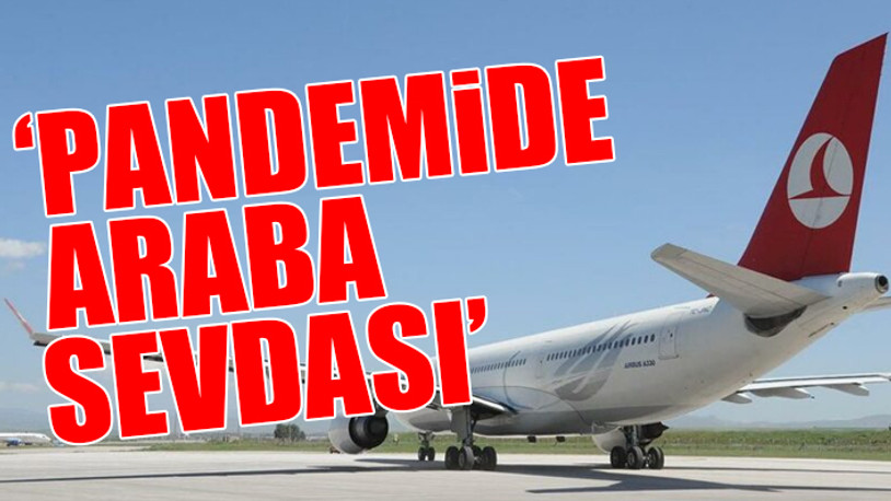 17 milyar zarar eden THY, yöneticileri için 347 araçlık 'kiralama ihalesi' açmış