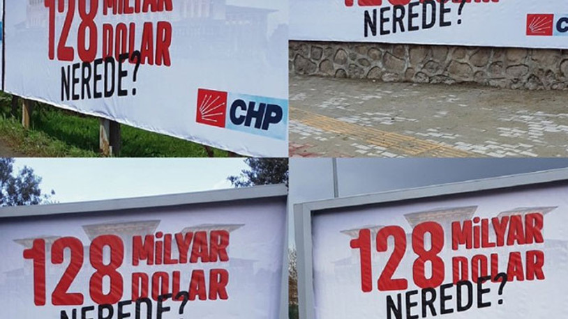 CHP'nin '128 Milyar Dolar Nerede?' afişlerini gece yarısı söktüler