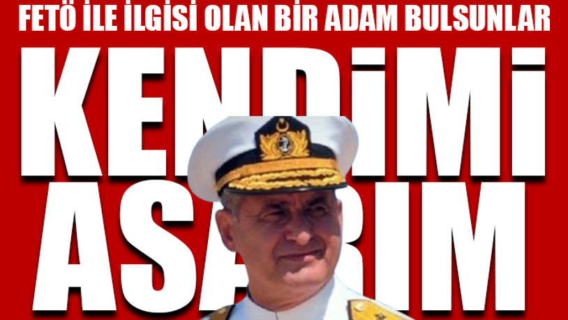 Gözaltına alınan emekli amiral Atilla Kezek 'FETÖ' ve 'darbe' iddialarına yanıt verdi