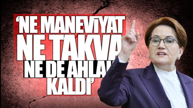Meral Akşener'den AKP iktidarına sert eleştiri: Paranın esiri oldular
