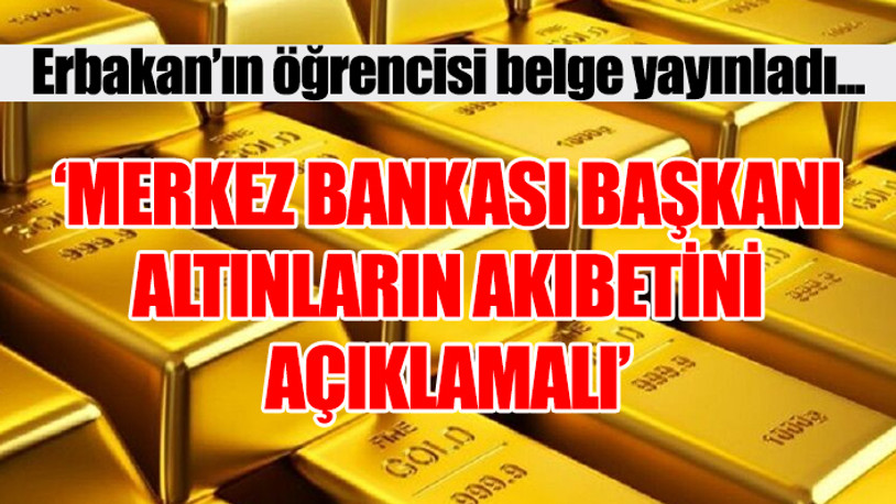 Merkez Bankası'nın 159 ton altını da mı kayıp?