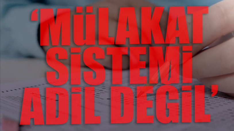 KPSS'den yüksek puan aldılar, mülakatta elendiler