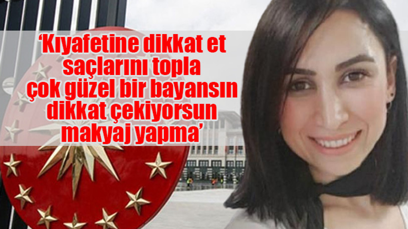 Cumhurbaşkanlığı'nda çalışan Esra Sarı'dan şoke eden iddialar