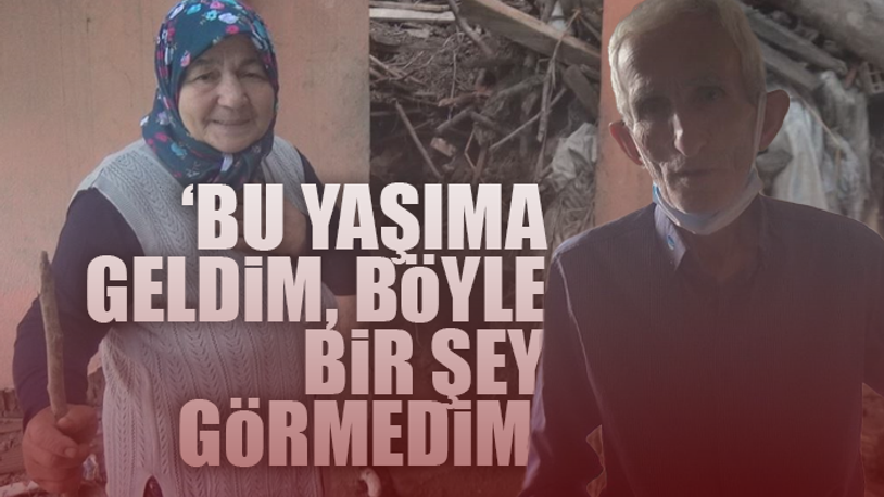 Yaşlı çift, sel dehşetini anlattı