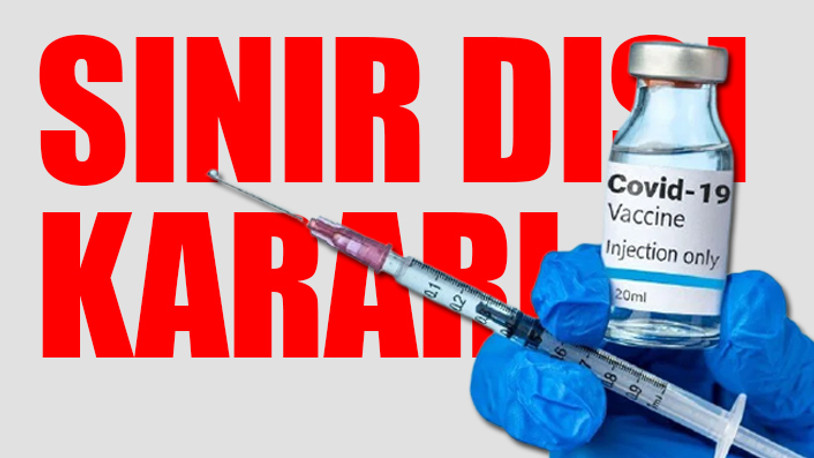 Türkiye'de uygulanan aşılar geçerli sayılmadı