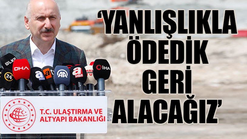 Bakan Karaismailoğlu'ndan bomba 8 milyon Euro itirafı