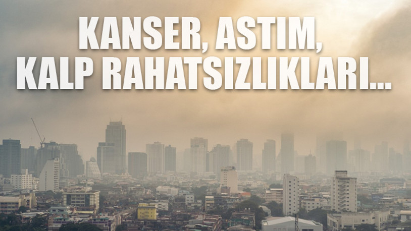 Rapor yayımlandı! Zehir soluyoruz